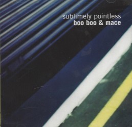 Boo Boo & Mace - Sublimely Pointless