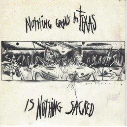 Nothing Grows in Texas - Sacred Cowboys