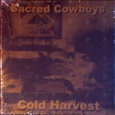 Sacred Cowboys - Cold Harvest