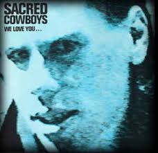 Sacred Cowboys - We Love you