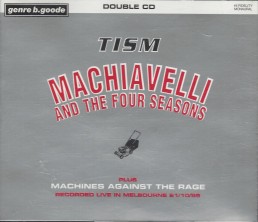 ISM Machiavellie and the Four Seasons & Machines Against The Rage