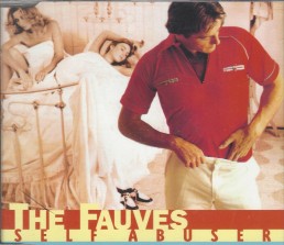 The Fauves - Self Abuser