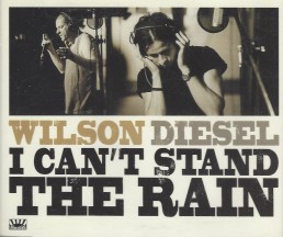 Wilson Diesel - I Can't Stand The Rain CD