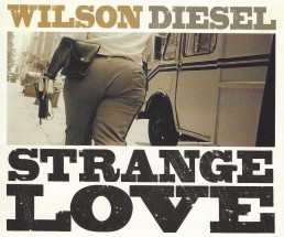 Wilson Diesel - Strange Love